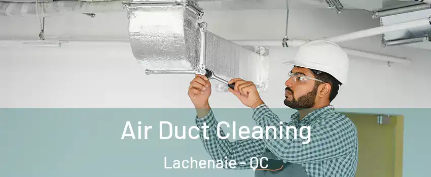  Air Duct Cleaning Lachenaie - QC