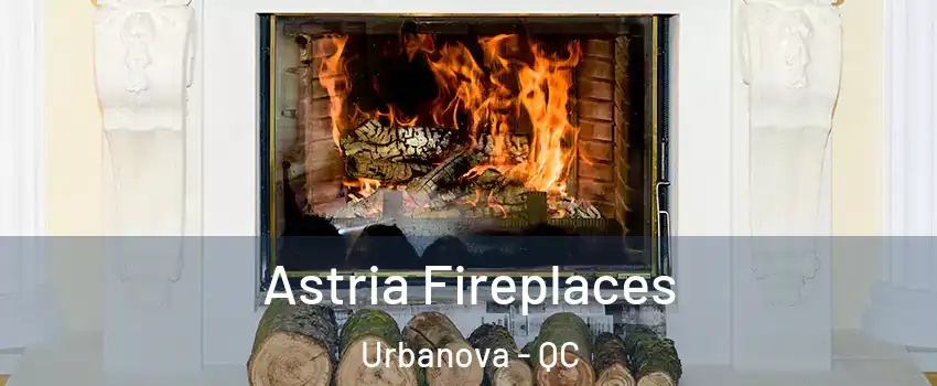  Astria Fireplaces Urbanova - QC