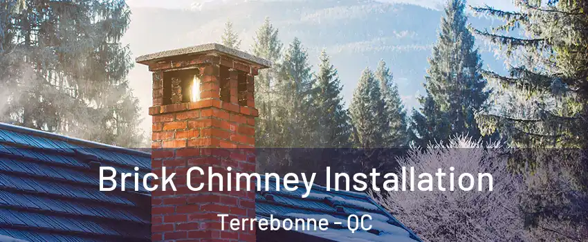  Brick Chimney Installation Terrebonne - QC
