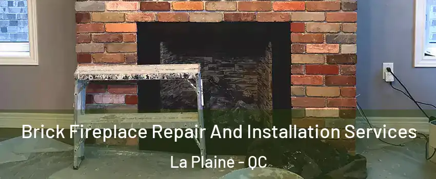  Brick Fireplace Repair And Installation Services La Plaine - QC
