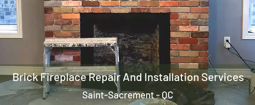  Brick Fireplace Repair And Installation Services Saint-Sacrement - QC