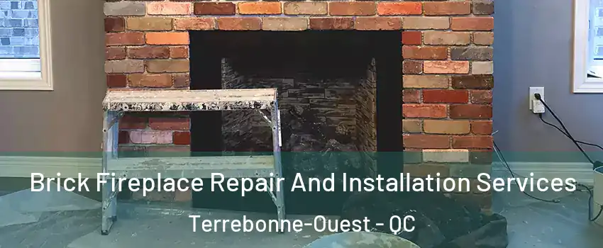  Brick Fireplace Repair And Installation Services Terrebonne-Ouest - QC