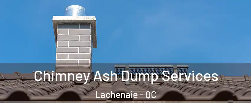 Chimney Ash Dump Services Lachenaie - QC