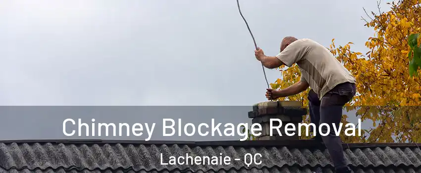  Chimney Blockage Removal Lachenaie - QC