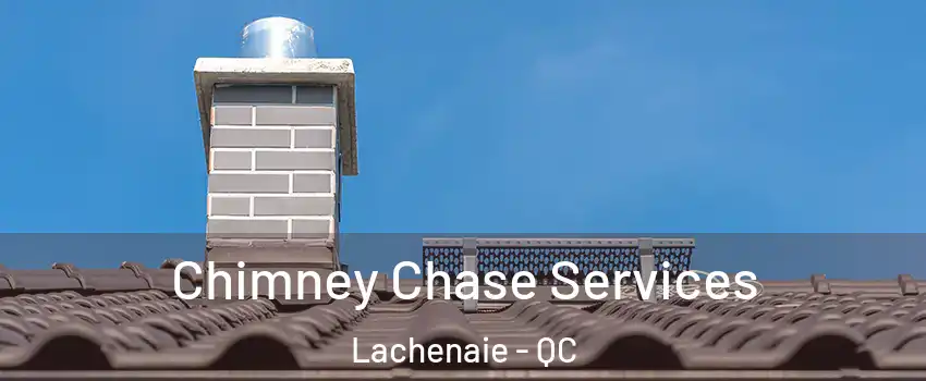  Chimney Chase Services Lachenaie - QC