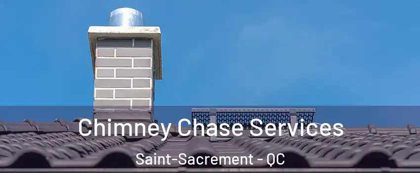  Chimney Chase Services Saint-Sacrement - QC