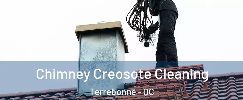  Chimney Creosote Cleaning Terrebonne - QC