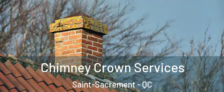  Chimney Crown Services Saint-Sacrement - QC