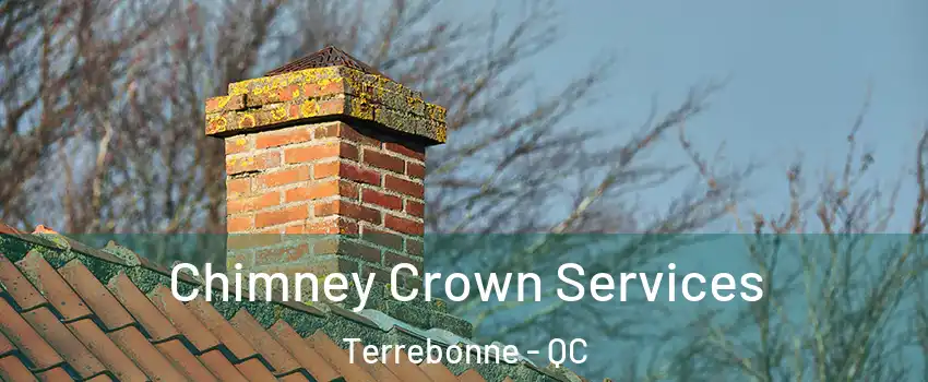  Chimney Crown Services Terrebonne - QC