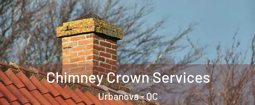  Chimney Crown Services Urbanova - QC