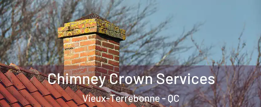 Chimney Crown Services Vieux-Terrebonne - QC