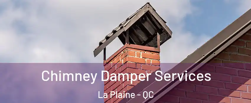  Chimney Damper Services La Plaine - QC