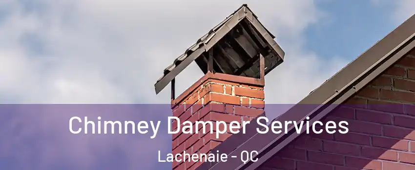  Chimney Damper Services Lachenaie - QC
