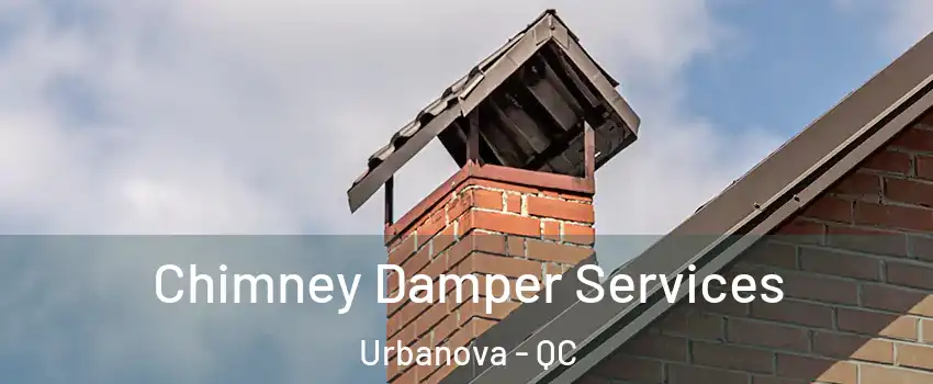  Chimney Damper Services Urbanova - QC