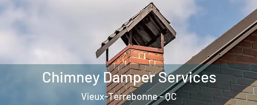  Chimney Damper Services Vieux-Terrebonne - QC