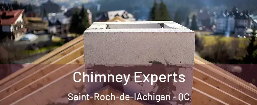 Chimney Experts Saint-Roch-de-lAchigan - QC