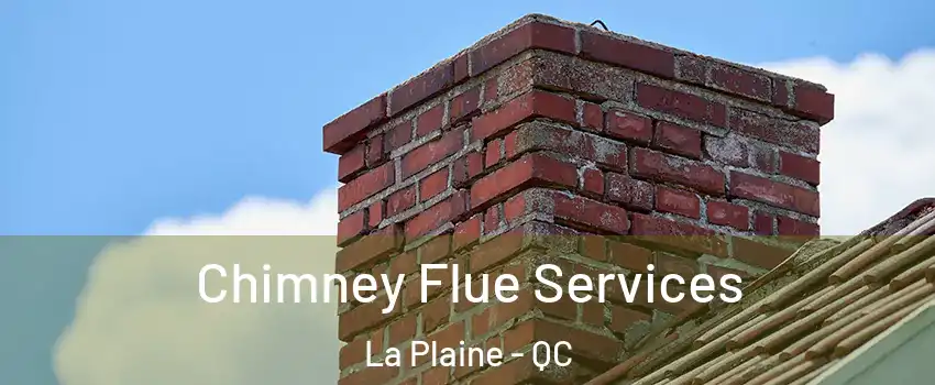  Chimney Flue Services La Plaine - QC