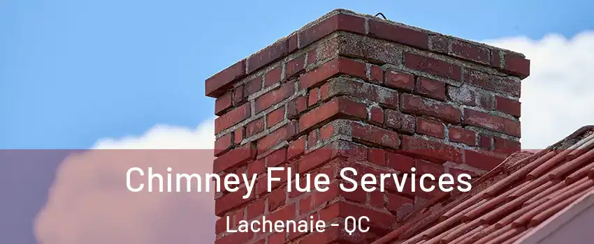  Chimney Flue Services Lachenaie - QC