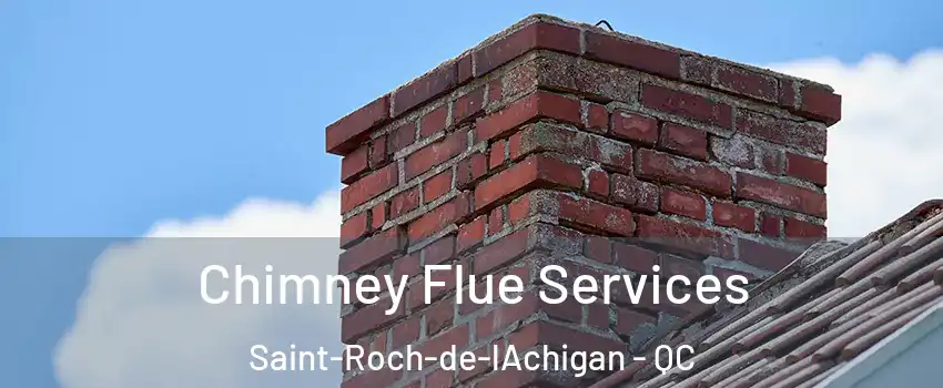  Chimney Flue Services Saint-Roch-de-lAchigan - QC