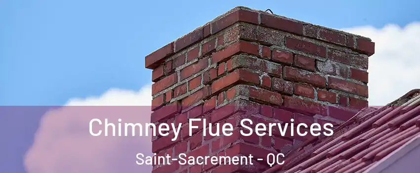  Chimney Flue Services Saint-Sacrement - QC