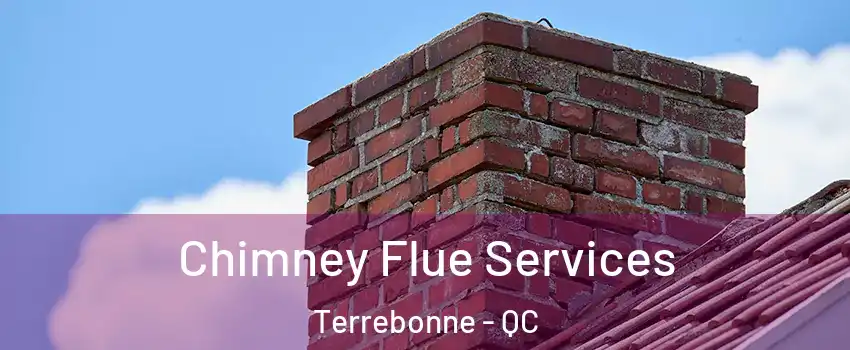  Chimney Flue Services Terrebonne - QC