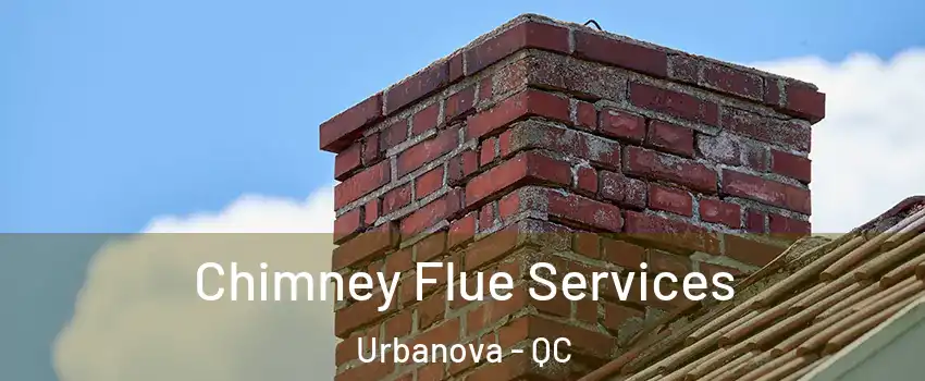  Chimney Flue Services Urbanova - QC