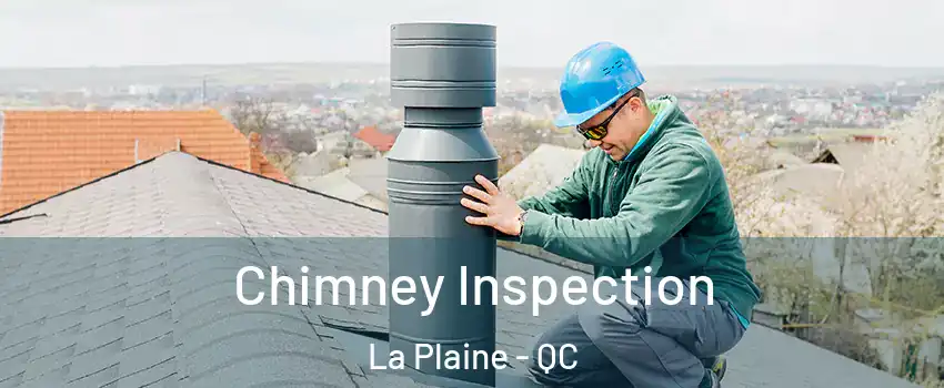  Chimney Inspection La Plaine - QC