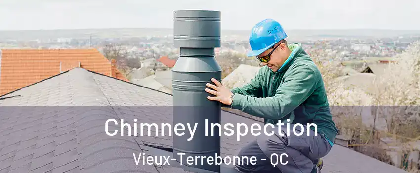  Chimney Inspection Vieux-Terrebonne - QC