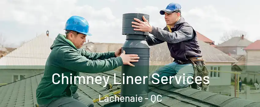  Chimney Liner Services Lachenaie - QC