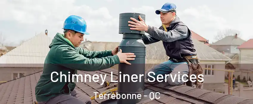  Chimney Liner Services Terrebonne - QC