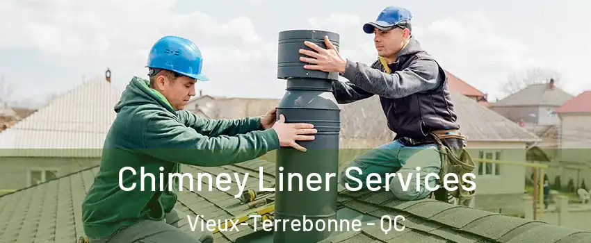  Chimney Liner Services Vieux-Terrebonne - QC