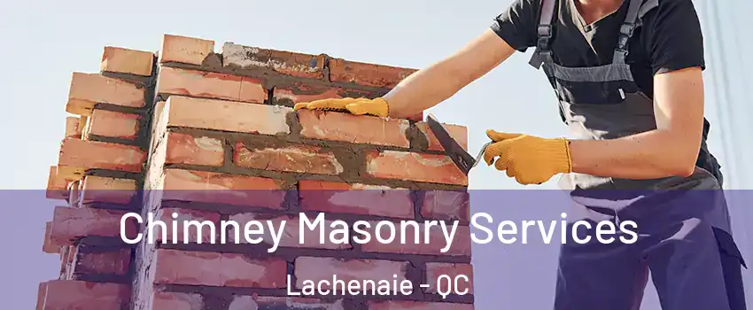  Chimney Masonry Services Lachenaie - QC