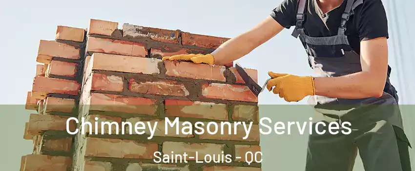  Chimney Masonry Services Saint-Louis - QC
