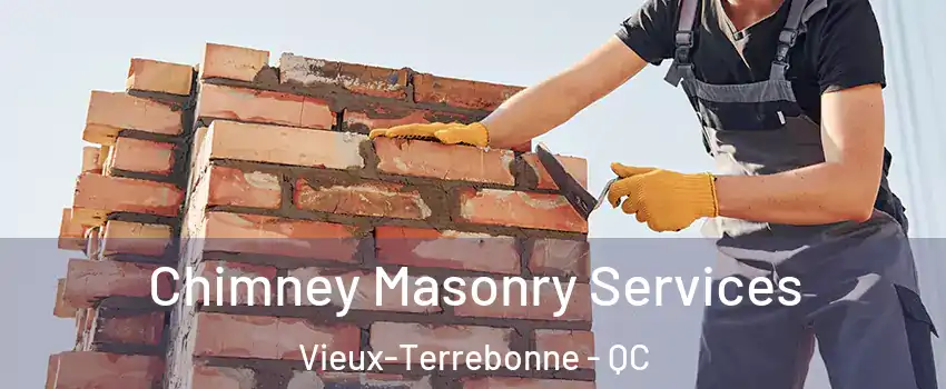  Chimney Masonry Services Vieux-Terrebonne - QC