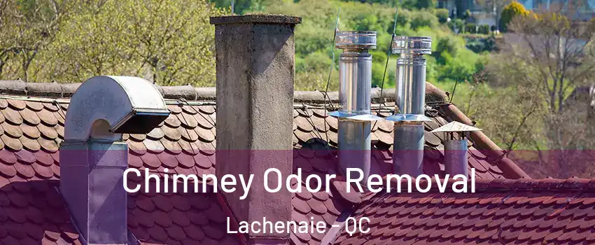  Chimney Odor Removal Lachenaie - QC