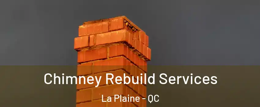  Chimney Rebuild Services La Plaine - QC