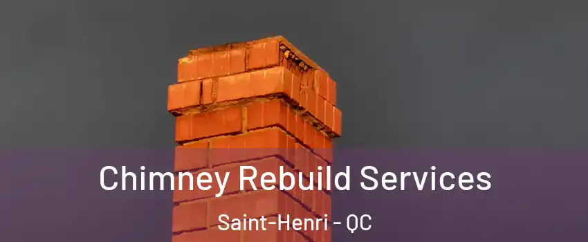  Chimney Rebuild Services Saint-Henri - QC