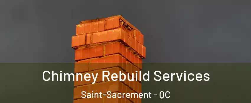  Chimney Rebuild Services Saint-Sacrement - QC