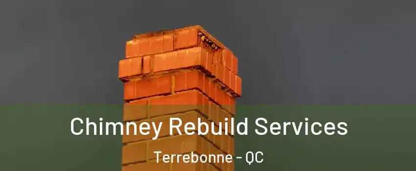  Chimney Rebuild Services Terrebonne - QC