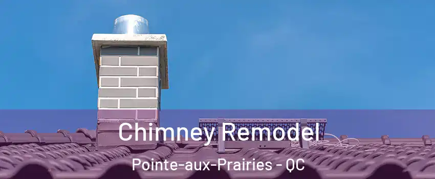  Chimney Remodel Pointe-aux-Prairies - QC