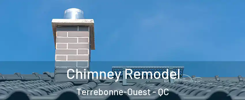  Chimney Remodel Terrebonne-Ouest - QC