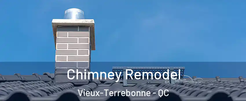  Chimney Remodel Vieux-Terrebonne - QC