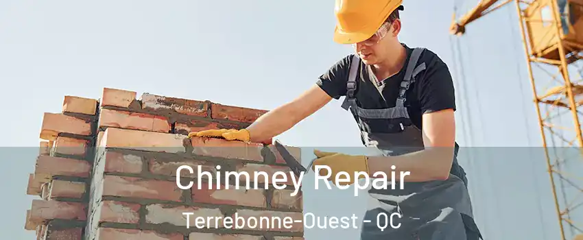  Chimney Repair Terrebonne-Ouest - QC