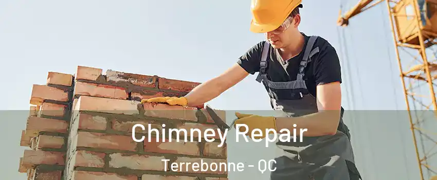  Chimney Repair Terrebonne - QC