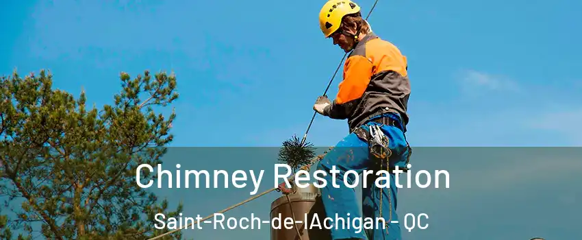  Chimney Restoration Saint-Roch-de-lAchigan - QC