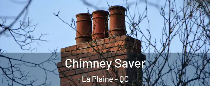  Chimney Saver La Plaine - QC