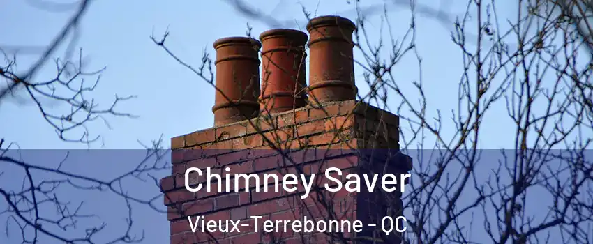  Chimney Saver Vieux-Terrebonne - QC