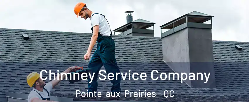  Chimney Service Company Pointe-aux-Prairies - QC