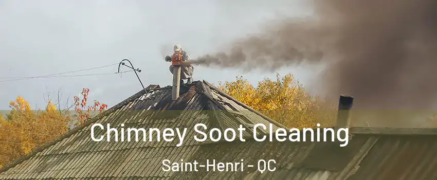  Chimney Soot Cleaning Saint-Henri - QC