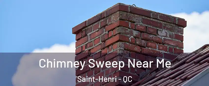  Chimney Sweep Near Me Saint-Henri - QC